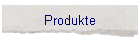 Produkte