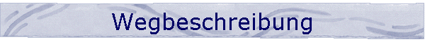 Wegbeschreibung